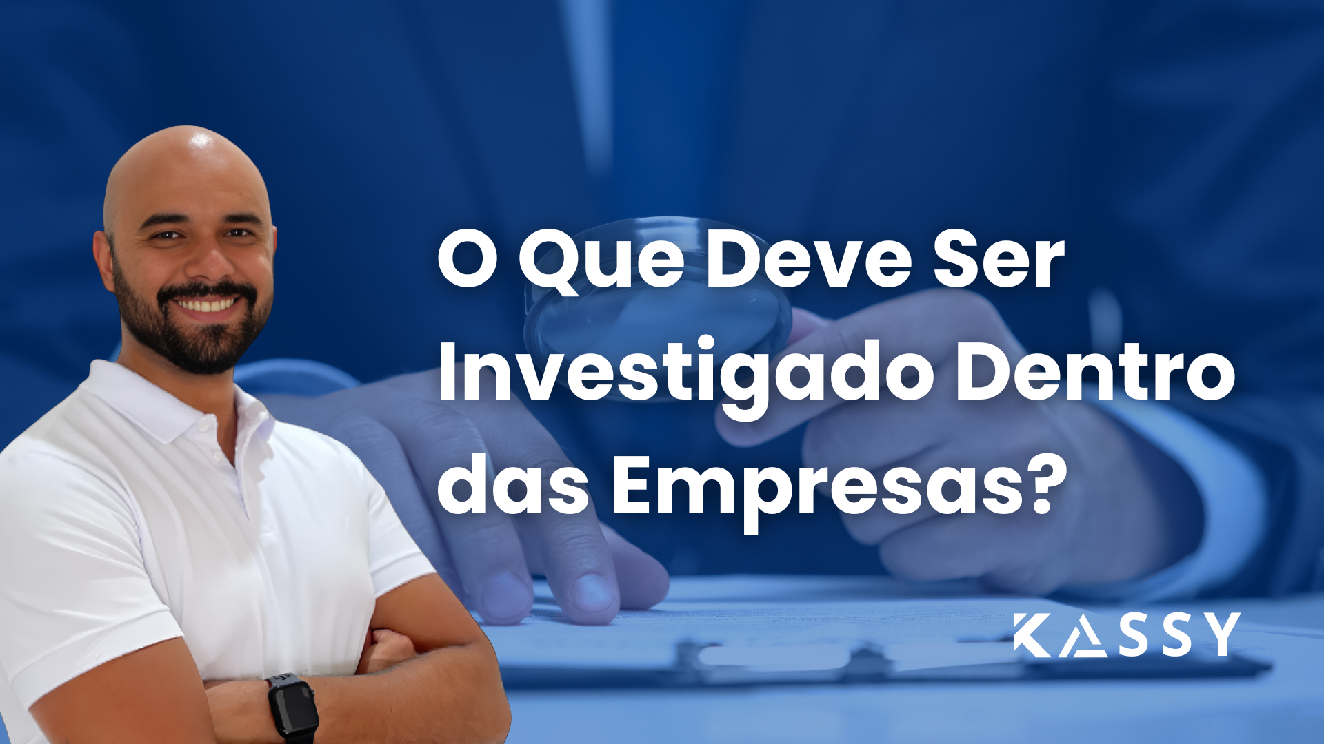 O que deve ser investigado dentro das empresas?